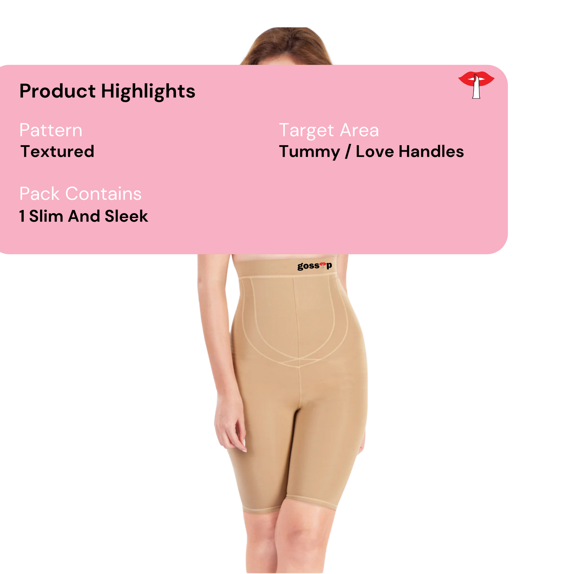 Product Information image of the slim and sleek shapewear, highlighting its seamed design, tummy control and all day comfort features on gossip by mybra.
