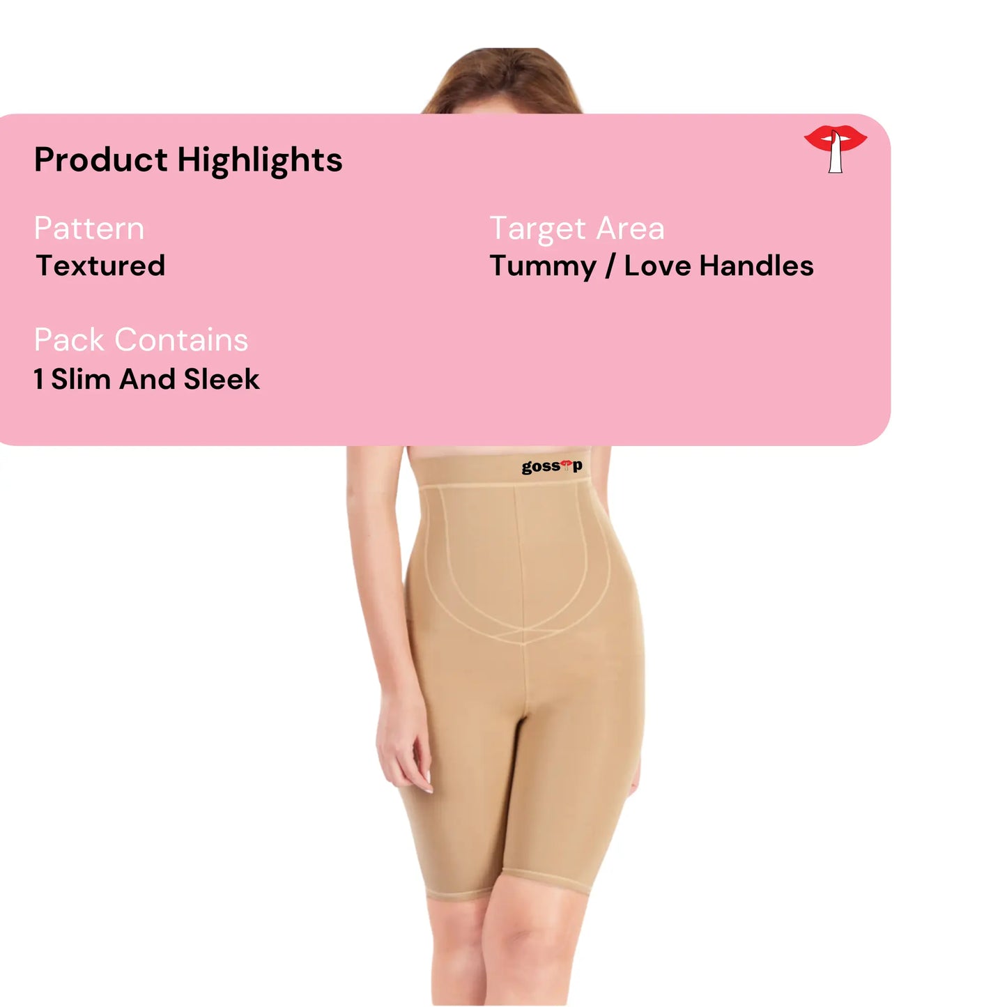 Product Information image of the slim and sleek shapewear, highlighting its seamed design, tummy control and all day comfort features on gossip by mybra.