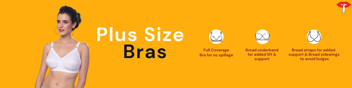 Plus size bra online which is supportive, comfortable and stylish bras or fuller figures. Discover Gossip by Mybra's collection of plus size bras online, designed with perfect fits, wider straps and premium fabrics for ultimate comfort. 